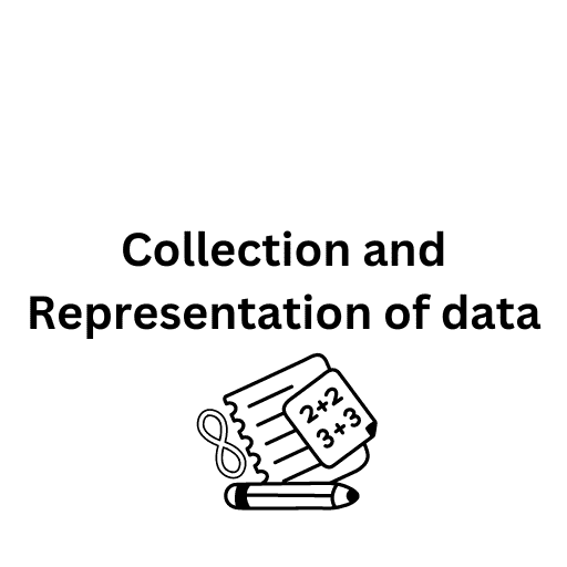 Collection and Representation of data 